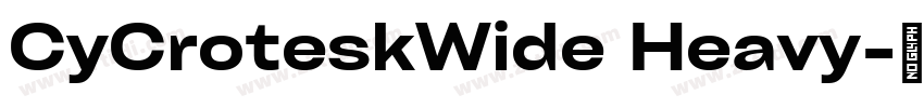 CyCroteskWide Heavy字体转换 CyCroteskWide Heavy字体转换